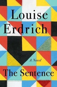 Louise Erdrich - The Sentence.