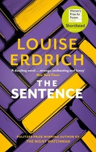 Louise Erdrich - The Sentence - Shortlisted for the Women’s Prize for Fiction 2022.