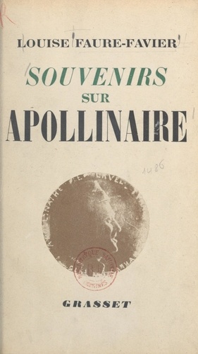 Souvenirs sur Guillaume Apollinaire. Avec un portrait inédit, 10 photographies, 4 autographes et 2 dessins originaux de Marie Laurencin