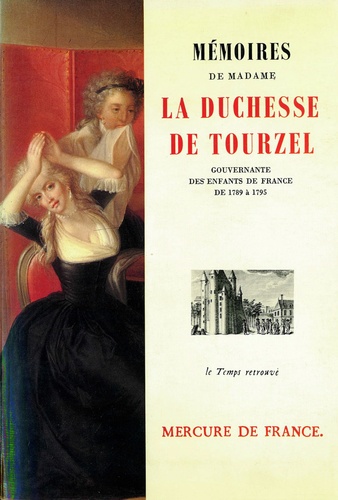 Louise-Félicité de Tourzel - Mémoires.
