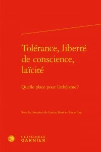 Tolérance, liberté de conscience, laïcité