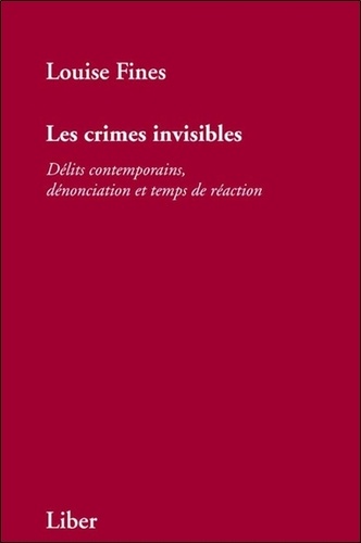 Les crimes invisibles. Délits contemporains, dénonciation et temps de réaction