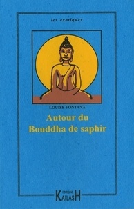 Louise Fontana - Autour du Bouddha de saphir.