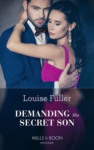 Louise Fuller - Demanding His Secret Son.