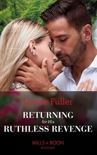 Louise Fuller - Returning For His Ruthless Revenge.