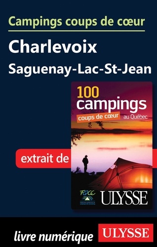 Louise Gaboury et Louise Gagnon - 100 campings coups de coeur au Québec - Campings coups de coeur Charlevoix, Saguenay-Lac-Saint-Jean.