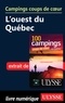Louise Gaboury et Louise Gagnon - 100 campings coups de coeur au Québec - Campings coups de coeur : L'Ouest du Québec.