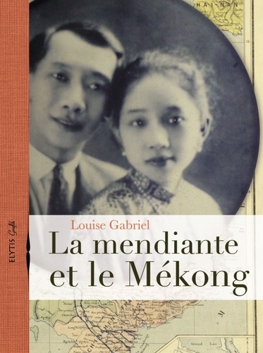 Louise Gabriel - La mendiante et le Mékong.