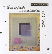 Louise Gaggini - Les enfants sont la mémoire des hommes. 1 CD audio