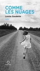 Louise Gaudette - Comme les nuages.