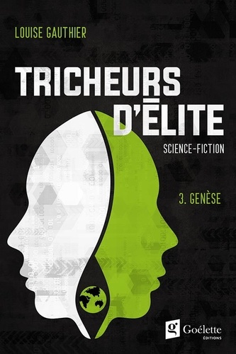 Louise Gauthier - Tricheurs d’élite Tome 3. Genèse.