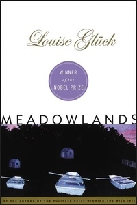 Louise Glück - Meadowlands.