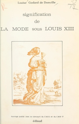 Signification de la mode sous Louis XIII. Thèse de troisième cycle