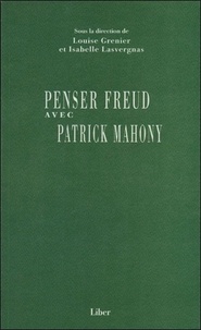 Louise Grenier et Isabelle Lasvergnas - Penser Freud avec Patrick Mahony.