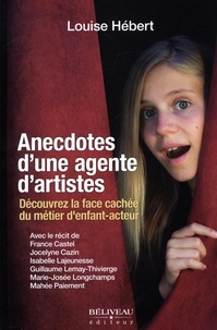 Louise Hébert - Anecdotes d'une agente d'artistes - Découvrez la face cachée du métier d'enfant-acteur.