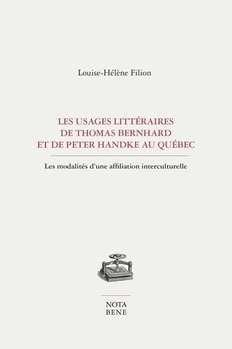 Louise-Hélène Filion - Les usages litteraires de thomas bernhard et de peter handke au q.