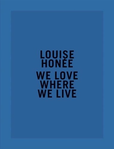 Louise Honée - We love where we live.