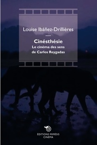 Louise Ibañez-Drillières - Cinésthésie - Le cinéma des sens de Carlos Reygadas.