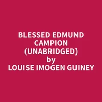 Blessed Edmund Campion (Unabridged)