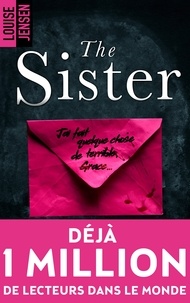 Louise Jensen - The sister : un nouveau thriller psychologique féminin dont le suspense tient jusqu'à la fin.
