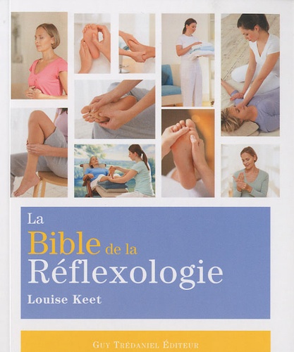 Louise Keet - La Bible de la Réflexologie.