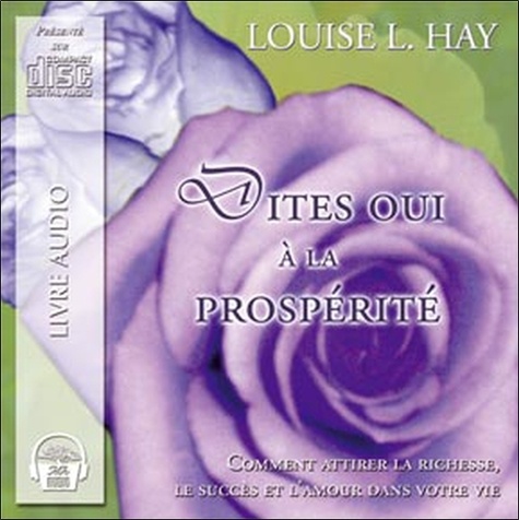 Louise l. Hay - Dites oui à la prospérité - CD.