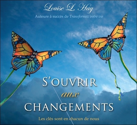 Louise-L Hay - S'ouvrir aux changements. 2 CD audio