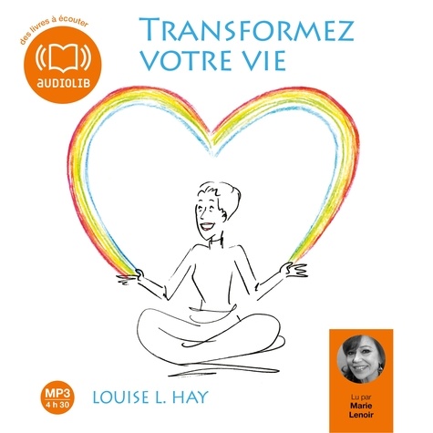 Louise-L Hay - Transformez votre vie.