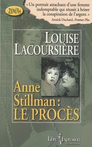 Louise Lacoursière - Anne Stillman  : Anne Stillman, tome 1 - Le procès.