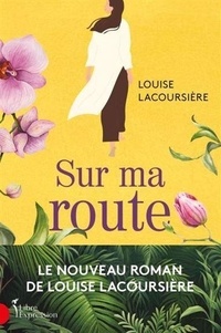 Louise Lacoursière - Sur ma route.