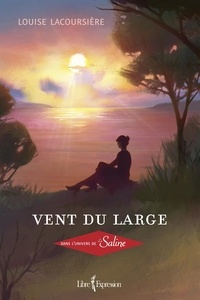 Louise Lacoursière - Vent du large - Dans l'univers de La Saline.