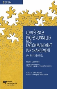 Louise Lafortune - Compétences professionnelles pour l'accompagnement d'un changement - Un référentiel.