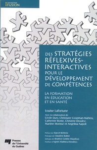 Louise Lafortune - Des stratégies réflexives-interactives pour le développement de compétences - La formation en éducation et en santé.