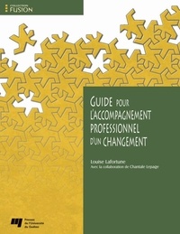 Louise Lafortune - Guide pour l'accompagnement professionnel d'un changement.