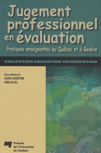 Louise Lafortune et Linda Allal - Jugement professionnel en évaluation - Pratiques enseignantes au Québec et à Genève.