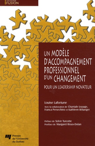 Louise Lafortune - Un modèle d'accompagnement professionnel d'un changement - Pour un leadership novateur.