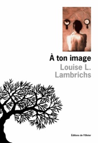 Louise Lambrichs - À ton image.