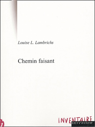 Louise Lambrichs - Chemin faisant.