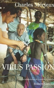 Louise Lambrichs et Charles Mérieux - Virus passion.