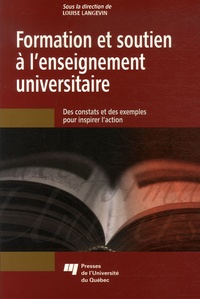 Louise Langevin et Hélène Bilodeau - Formation et soutien à l'enseignement universitaire - Des constats et des exemples pour inspirer l'action.