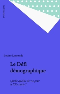 Louise Lassonde - Les défis de la démographie - Quelle qualité de vie pour le XXe siècle ?.