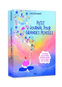 Petit journal pour grandes pensées ! - 12 thèmes de journaling guidé pour passer un bon moment avec soi-même