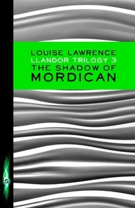 Louise Lawrence - The Shadow of Mordican.