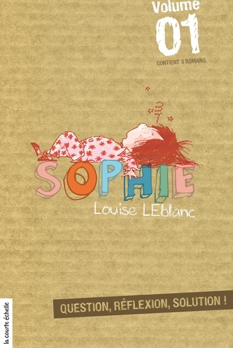 Louise Leblanc et Marie-Louise Gay - Sophie  : Sophie, volume 1.