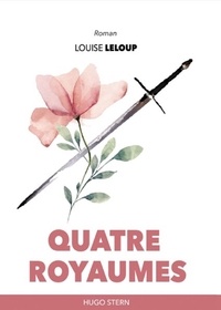 Louise Leloup - Quatre Royaumes.
