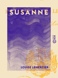 Louise Lemercier - Susanne - Ou la Coquette sans le savoir.