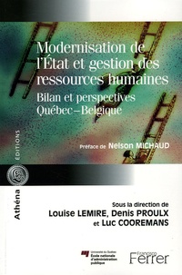 Louise Lemire et Denis Proulx - Modernisation de l'Etat et gestion des ressources humaines - Bilan et perspectives Québec-Belgique.