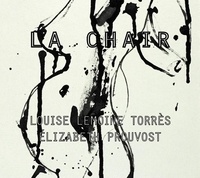 E-books téléchargement gratuit pdf La Chair par Louise Lemoine Torrès, Elizabeth Prouvost DJVU MOBI RTF en francais