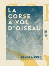Louise Liodet - La Corse à vol d'oiseau.