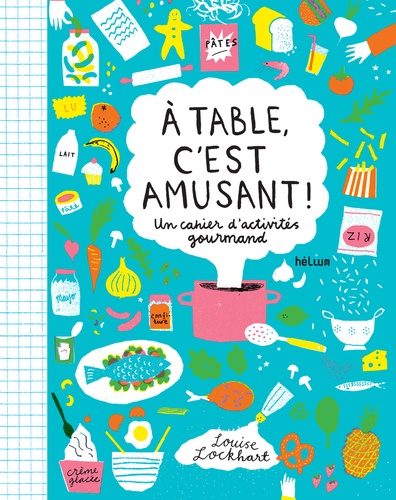 A table, c'est amusant !. Un cahier d'activités gourmand